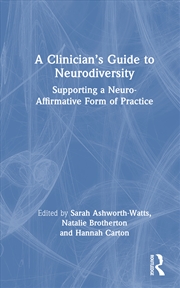 Buy Clinician’S Guide To Neurodivergence Supporting A Neuro-Affirmative Form Of Practice