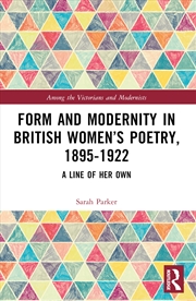 Buy Form And Modernity In Women’S Poetry, 1895–1922 A Line Of Her Own