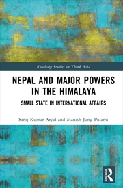 Buy Nepal And Major Powers In The Himalaya Small State In International Affairs
