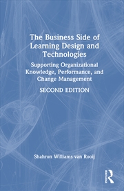 Buy Business Side Of Learning Design And Technologies Supporting Organizational Knowledge, Performance,