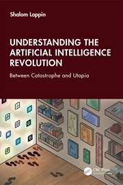 Buy Understanding The Artificial Intelligence Revolution Between Catastrophe And Utopia