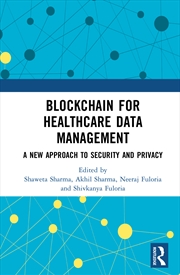 Buy Blockchain For Healthcare Data Management A New Approach To Security And Privacy