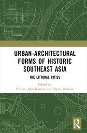 Buy Urban-Architectural Forms Of Historic Southeast Asia The Littoral Cities