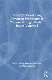 Buy Developing Advanced Proficiency In Chinese Through Modern Issues Volume I