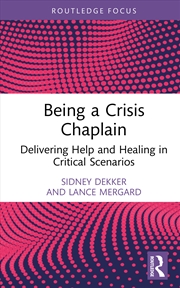 Buy Being A Crisis Chaplain Delivering Help And Healing In Critical Scenarios