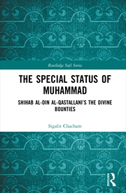 Buy Special Status Of Muhammad Shihab Al-Din Al-Qastallani’S The Divine Bounties