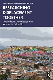 Buy Researching Displacement Together Co-Producing Knowledge With Women In Colombia