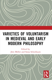 Buy Varieties Of Voluntarism In Medieval And Early Modern Philosophy