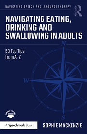 Buy Navigating Eating, Drinking And Swallowing In Adults 50 Top Tips From A-Z