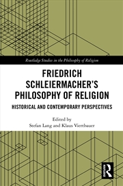 Buy Friedrich Schleiermacher’S Philosophy Of Religion Historical And Contemporary Perspectives