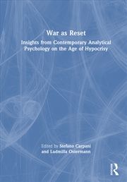 Buy War As Reset Insights From Contemporary Analytical Psychology On The Age Of Hypocrisy