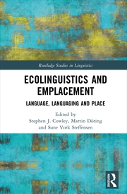 Buy Ecolinguistics And Emplacement Language, Languaging And Place