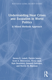 Buy Understanding Near Crises And Escalation In World Politics A Mixed Methods Approach