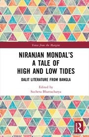 Buy Niranjan Mondal’S A Tale Of High And Low Tides Dalit Literature From Bangla
