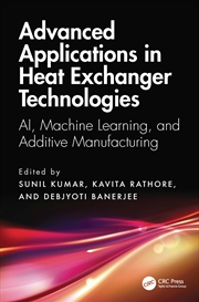 Buy Advanced Applications In Heat Exchanger Technologies Ai, Machine Learning, And Additive Manufacturin