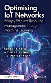 Buy Optimising Iot Networks Energy-Efficient Resource Management Through Machine Learning