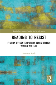Buy Reading To Resist Contemporary Black British Women’S Writing