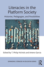 Buy Literacies In The Platform Society Histories, Pedagogies, And Possibilities