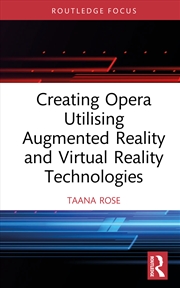 Buy Creating Opera Utilising Augmented Reality And Virtual Reality Technologies