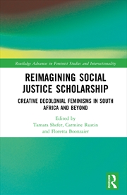 Buy Reimagining Social Justice Scholarship Creative Decolonial Feminisms In South Africa And Beyond
