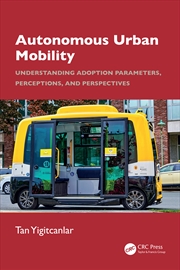 Buy Autonomous Urban Mobility Understanding Adoption Parameters, Perceptions, Perspectives