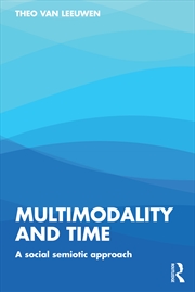 Buy Multimodality And Time A Social Semiotic Approach