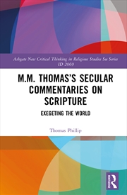 Buy M.M. Thomas’S Secular Commentaries On Scripture Exegeting The World