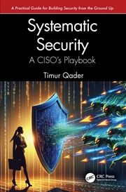 Buy Systematic Security A Ciso’S Playbook