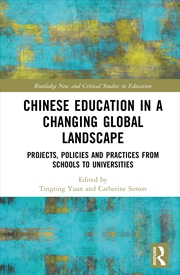 Buy Chinese Education In A Changing Global Landscape Projects, Policies And Practices From Schools To Un