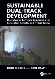 Buy Sustainable Dual-Track Development The Future Of Software Engineering For Co-Located, Remote, And Hy