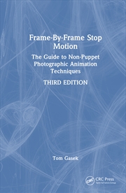 Buy Frame-By-Frame Stop Motion The Guide To Non-Puppet Photographic Animation Techniques