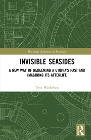 Buy Invisible Seasides A New Way Of Redeeming A Utopia’S Past And Imagining Its Afterlife