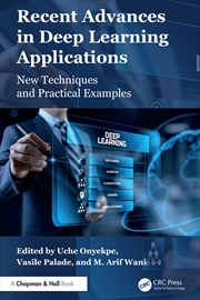 Buy Recent Advances In Deep Learning Applications New Techniques And Practical Examples