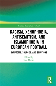 Buy Racism, Xenophobia, Antisemitism, And Islamophobia In European Football Symptoms, Sources, And Solut