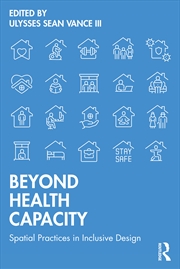 Buy Beyond Health Capacity Spatial Practices In Inclusive Design