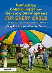 Buy Navigating Communication And Sensory Development For Every Child The Inclusive Classroom Compass