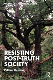 Buy Resisting Post-Truth Society Political Humans