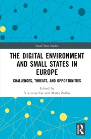Buy Digital Environment And Small States In Europe Challenges, Threats, And Opportunities