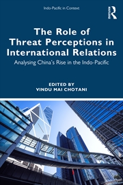Buy Role Of Threat Perceptions In International Relations Analysing China’S Rise In The Indo-Pacific