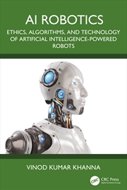 Buy Ai Robotics Ethics, Algorithms, And Technology Of Artificial Intelligence-Powered Robots