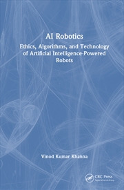 Buy Ai Robotics Ethics, Algorithms, And Technology Of Artificial Intelligence-Powered Robots