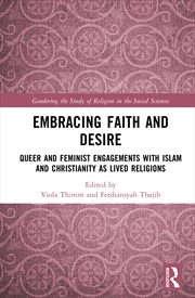 Buy Embracing Faith And Desire Queer And Feminist Engagements With Islam And Christianity As Lived Relig