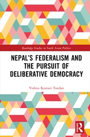 Buy Nepal’S Federalism And The Pursuit Of Deliberative Democracy