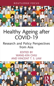 Buy Healthy Ageing After Covid-19 Research And Policy Perspectives From Asia