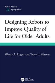 Buy Designing Robots To Improve Quality Of Life For Older Adults