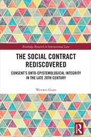 Buy Social Contract Rediscovered Consent’S Onto-Epistemological Integrity In The Late 20th Century