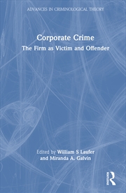 Buy Corporate Crime The Firm As Victim And Offender