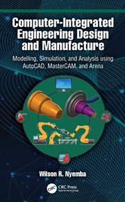 Buy Computer-Integrated Engineering Design And Manufacture Modelling, Simulation, And Analysis Using Aut