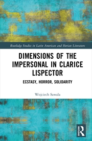 Buy Dimensions Of The Impersonal In Clarice Lispector Ecstasy, Horror, Solidarity