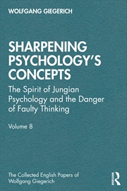 Buy Sharpening Psychology's Concepts The Spirit Of Jungian Psychology And The Danger Of Faulty Thinking